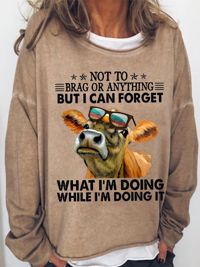 Women's  Not to brag or anything but I can forget what I’m doing while I’m doing it Crew Neck Sweatshirt