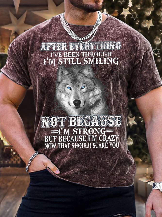 Men's After Everything I've Been Through I Am Still Smiling Not Because I Am Strong But Because I Am Crazy Now That Should Scare You Funny Graphic Print Casual Crew Neck Loose Text Letters T-Shirt