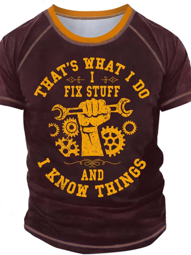 Men’s That’s What I Do I Fix Stuff And I Know Things Casual Regular Fit T-Shirt