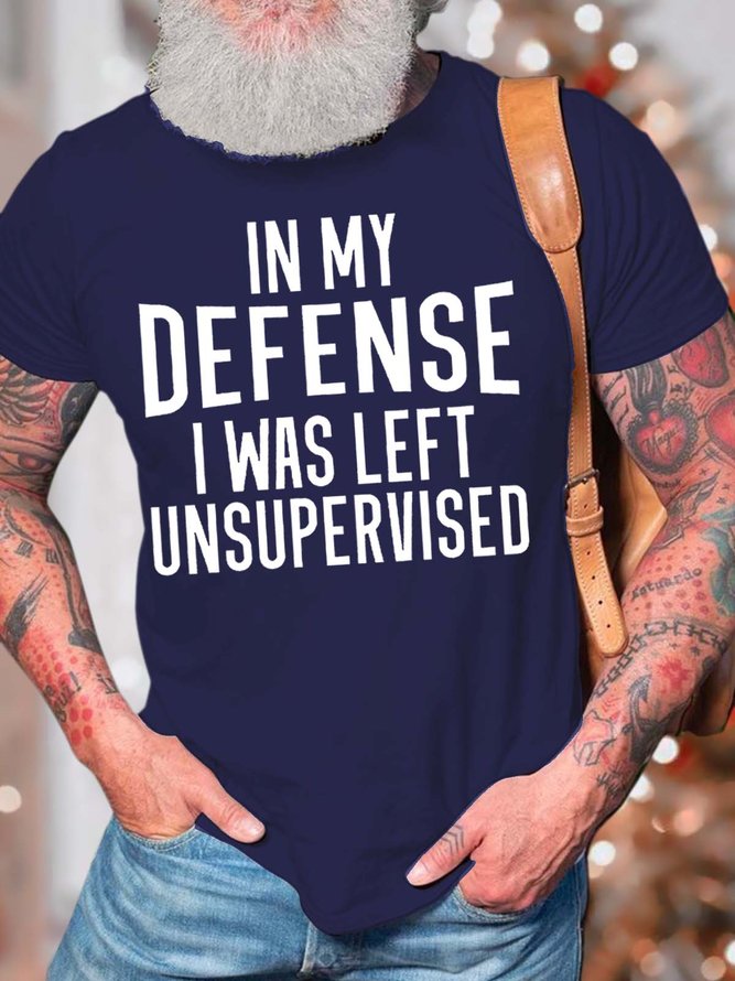 Men’s In My Defense I Was Left Unsupervised Casual Cotton Fit Crew Neck T-Shirt