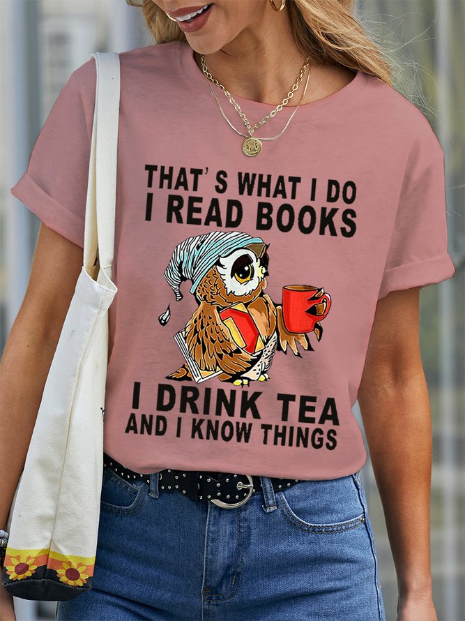 Women Owl That’s What I Do I Read Books I Drink Tea And I Know Things Simple Crew Neck T-Shirt