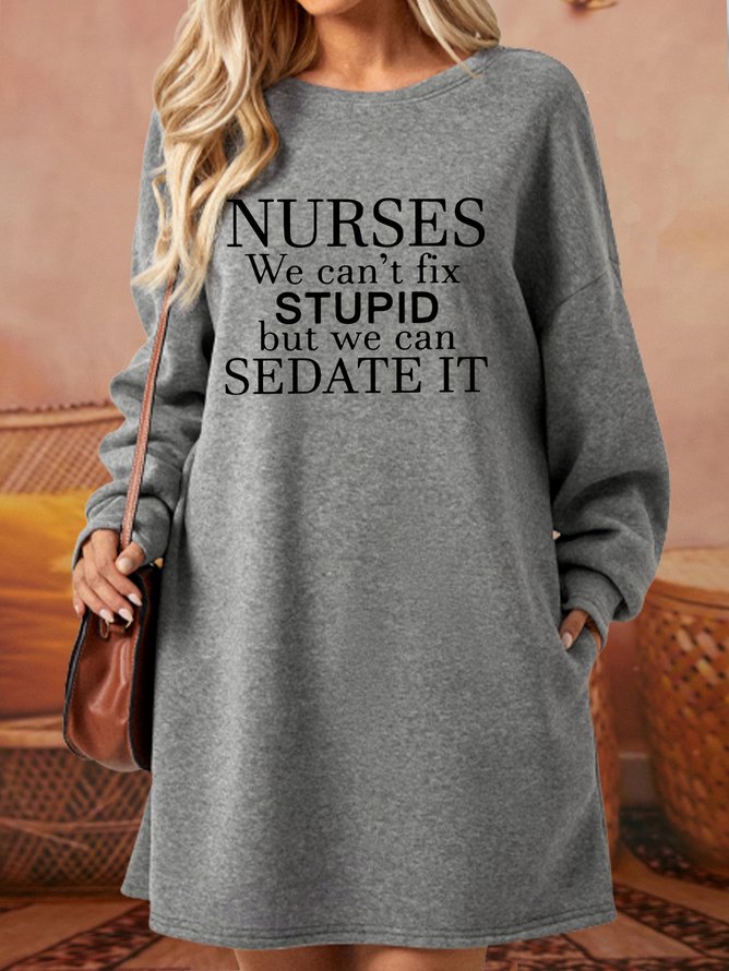Women's Nurses We Can't Fix Stupid But We Can Sedate It Sweatshirt Dress