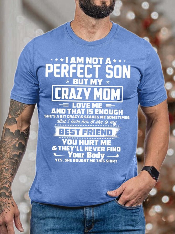 Men’s I Am Not A Perfect Son But My Crazy Mom Love Me Cotton Fit Casual Text Letters T-Shirt
