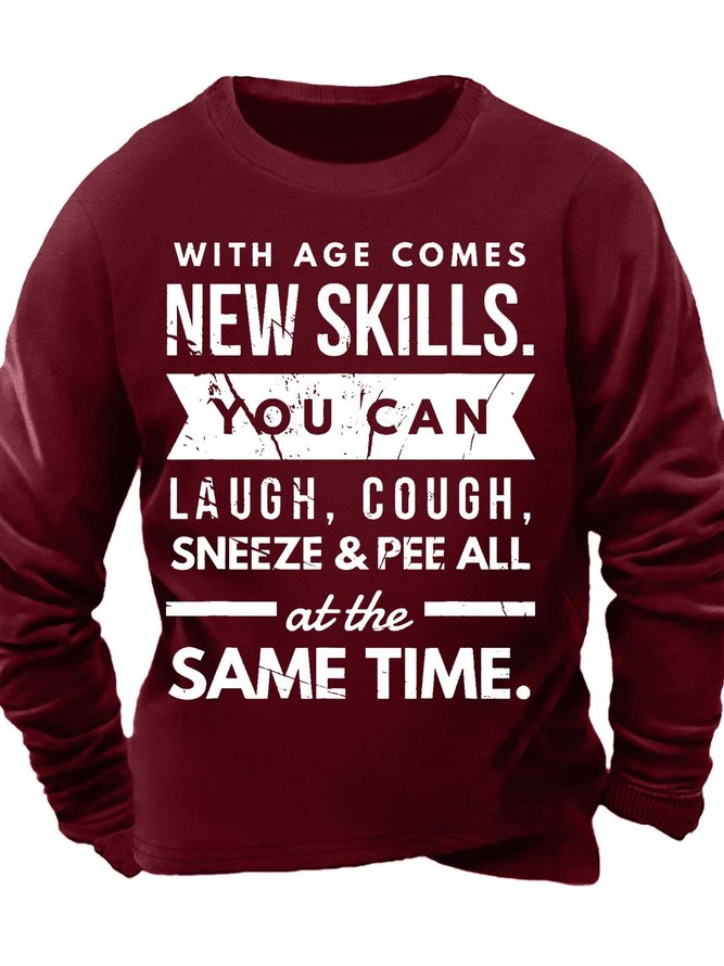 Men’s With Age Comes New Skills You Can Laugh Cough Sneeze Pee All At The Same Time Crew Neck Text Letters Casual Sweatshirt