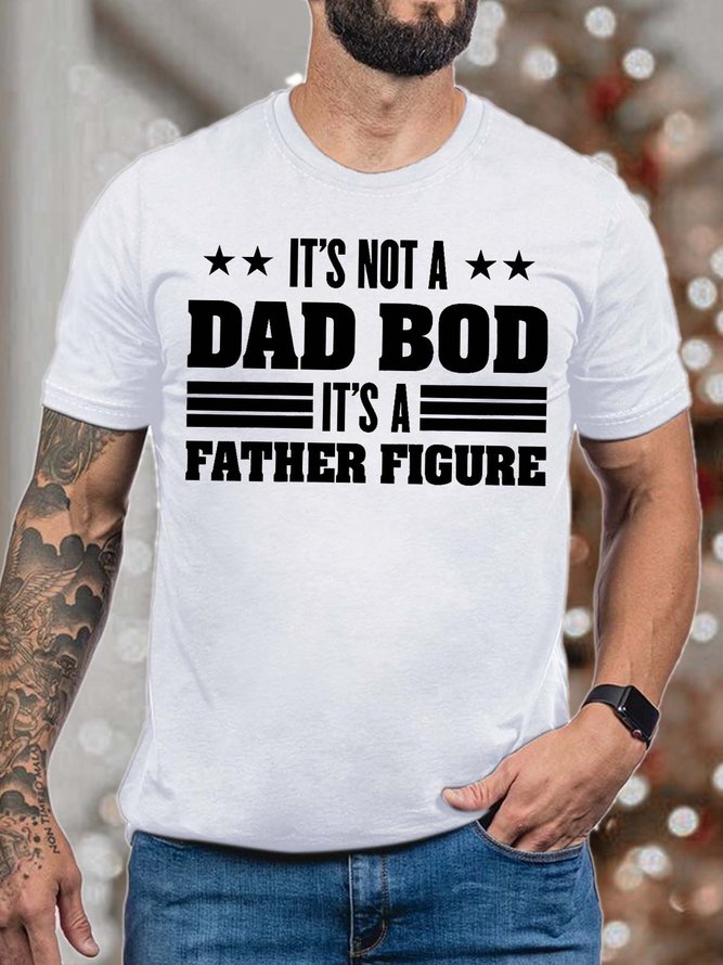 Men’s It’s Not A Dad Bod It’s A Father Figure Fit Text Letters Casual T-Shirt