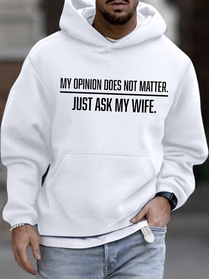 Men's My Opinion Does Not Matter Just Ask My Wife Graphic Print Text Letters Casual Loose Hoodie Sweatshirt