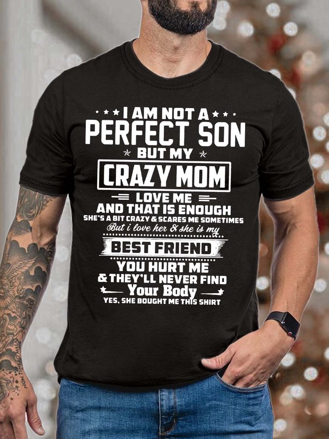 Men’s I Am Not A Perfect Son But My Crazy Mom Love Me Cotton Fit Casual Text Letters T-Shirt