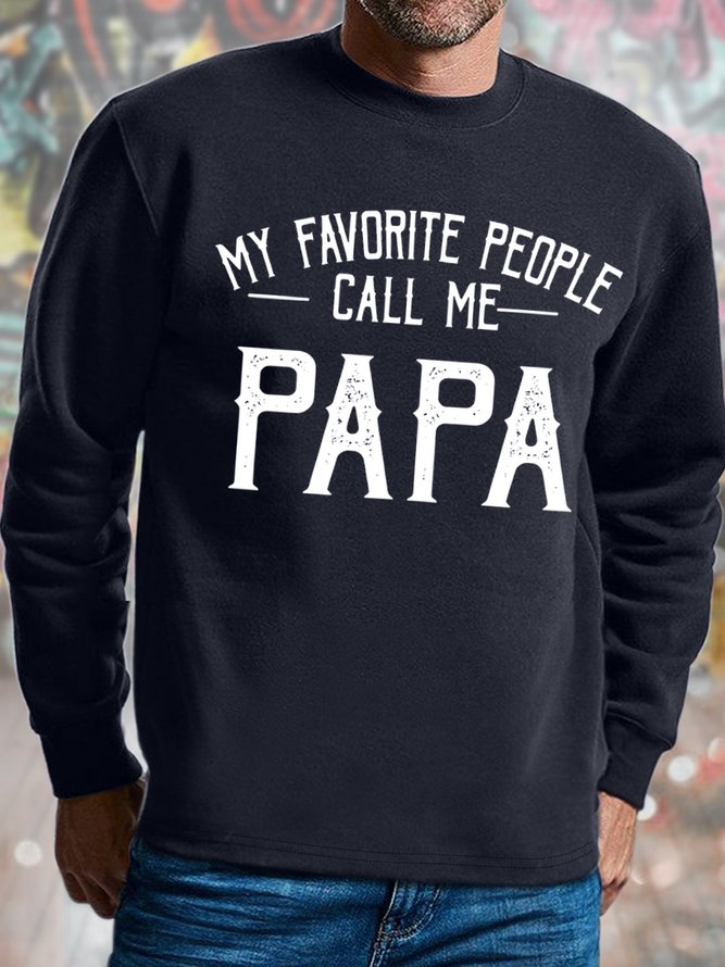 Men's My Favorite People Call Me Papa Funny Graphic Printing Casual Text Letters Crew Neck Cotton-Blend Sweatshirt