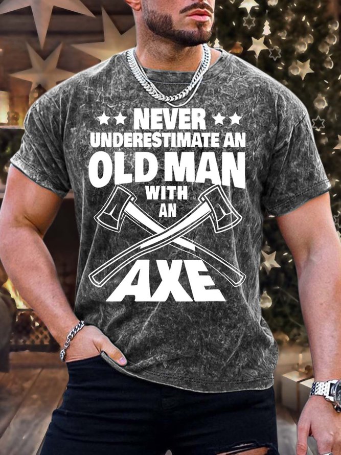 Men’s Never Underestimate An Old Man With An Axe Crew Neck Regular Fit Casual T-Shirt