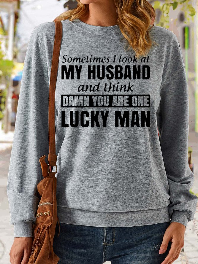 Women's Sometimes I Look At My Husband Print Casual Sweatshirt