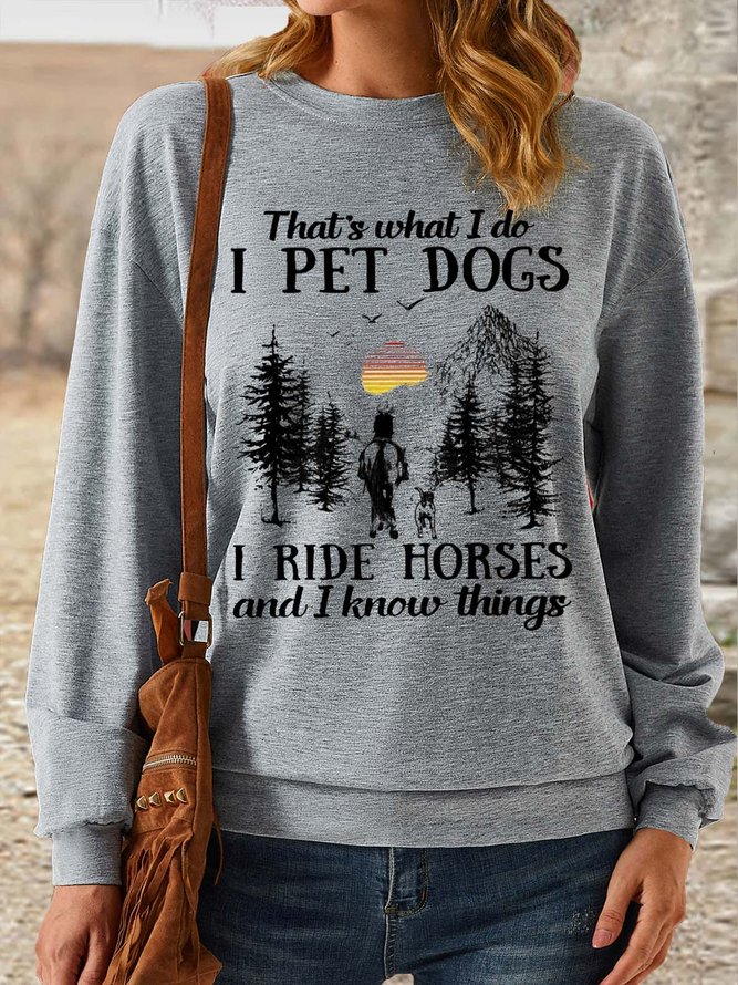 Women's That's What I Do I Pet Dogs I Ride Horses Horse Lover Casual Letters Sweatshirt