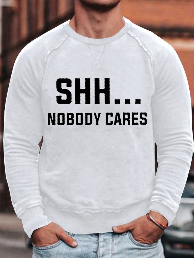 Men's SHH···Nobody Cares Funny Graphic Print Text Letters Loose Casual Sweatshirt