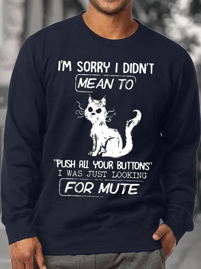 Men's I Am Sorry Mean To Push All Your Buttons I Was Just Looking For Mute Funny Graphic Print Crew Neck Cotton-Blend Text Letters Casual Sweatshirt