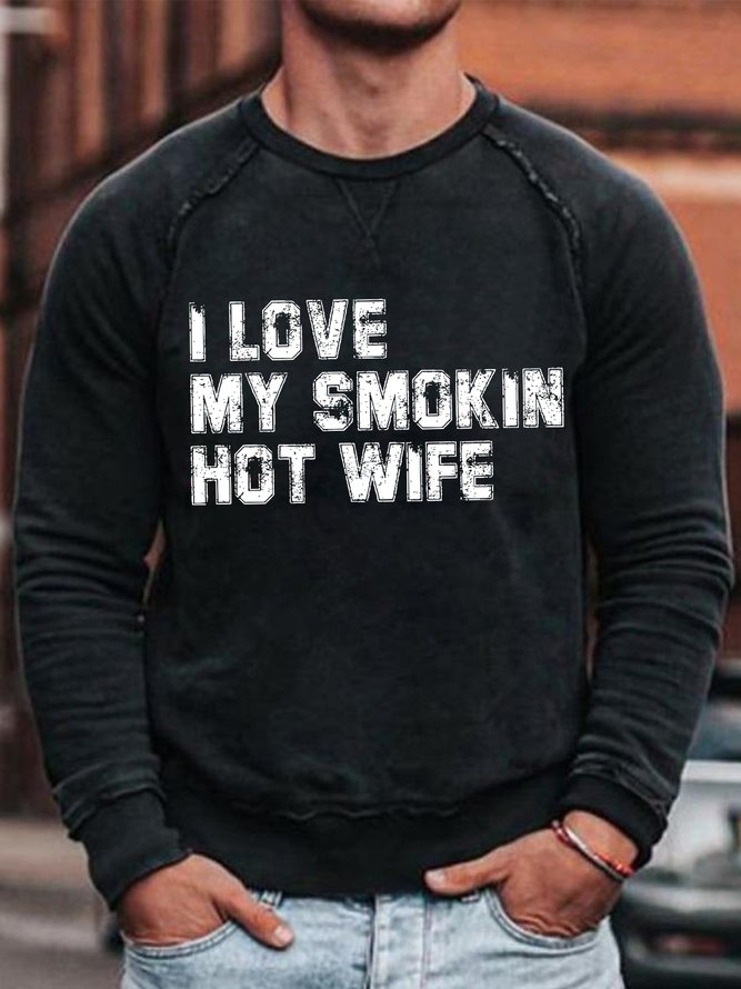 Men's I Love My Smokin Hot Wife Funny Graphic Print Crew Neck Casual Cotton-Blend Text Letters Sweatshirt