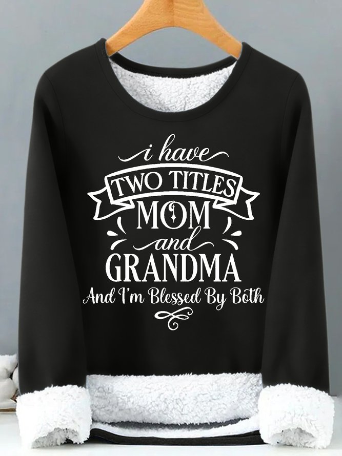 Women's I Have Two titles Mom And Grandma And I'm Blessed By Both Simple Loose Text Letters Sweatshirt