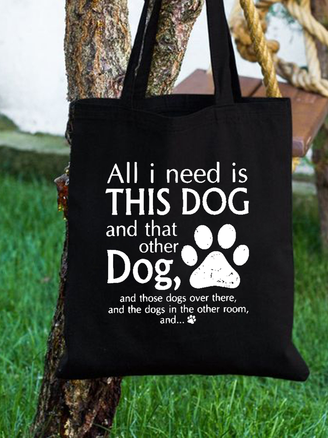 All I Need Is This Dog Animal Text Letters Casual Shopping Tote Bag