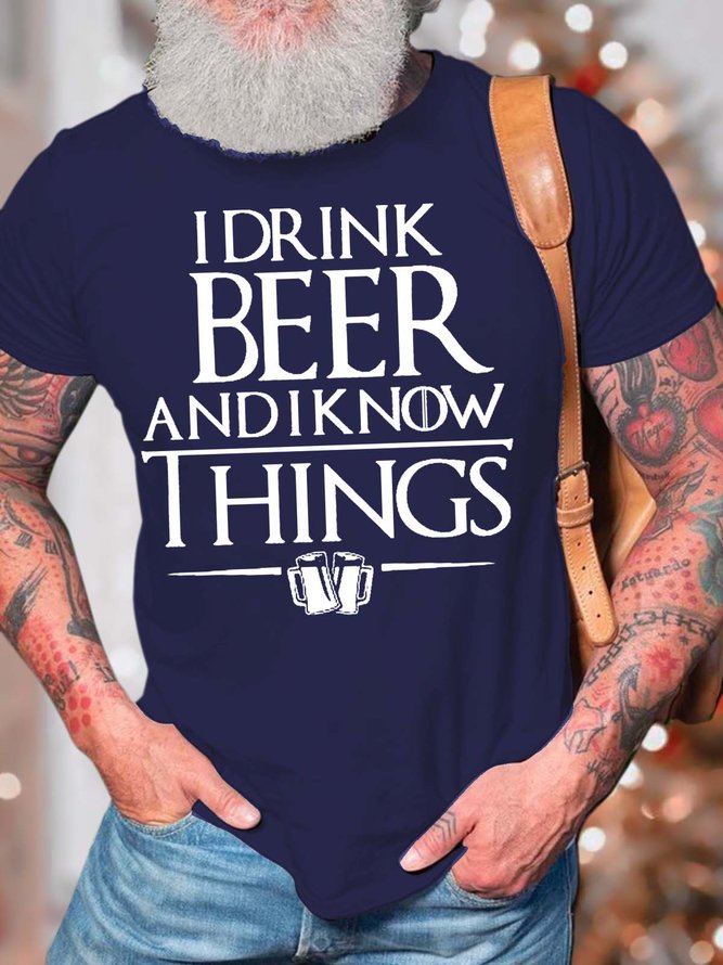 Men’s I Drink Beer And I Know Things Cotton Text Letters Crew Neck Casual T-Shirt