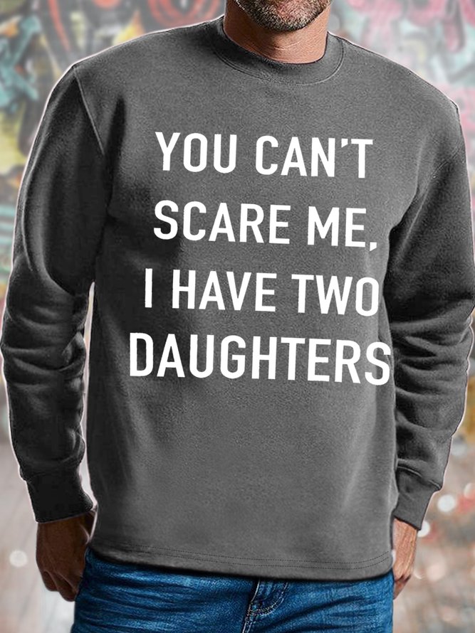 Men's You Can't Scare Me I Have Two Daughters Funny Graphic Print Casual Text Letters Crew Neck Cotton-Blend Sweatshirt