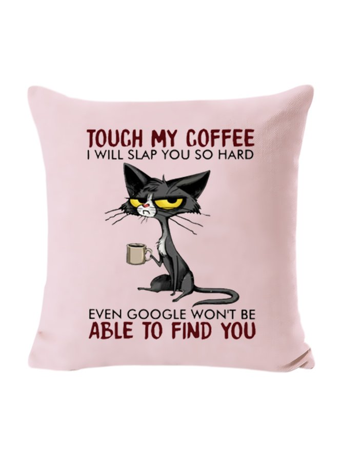 18*18 Womens Cat Drinking Coffee Touch My Coffee I Will Slap You So Hard Backrest Cushion Pillow Covers Decorations For Home