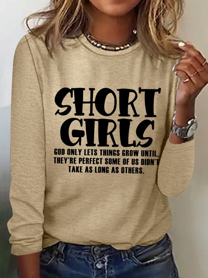 Funny Saying Short Girls God Only Lets Things Grow Until Long Sleeve Top