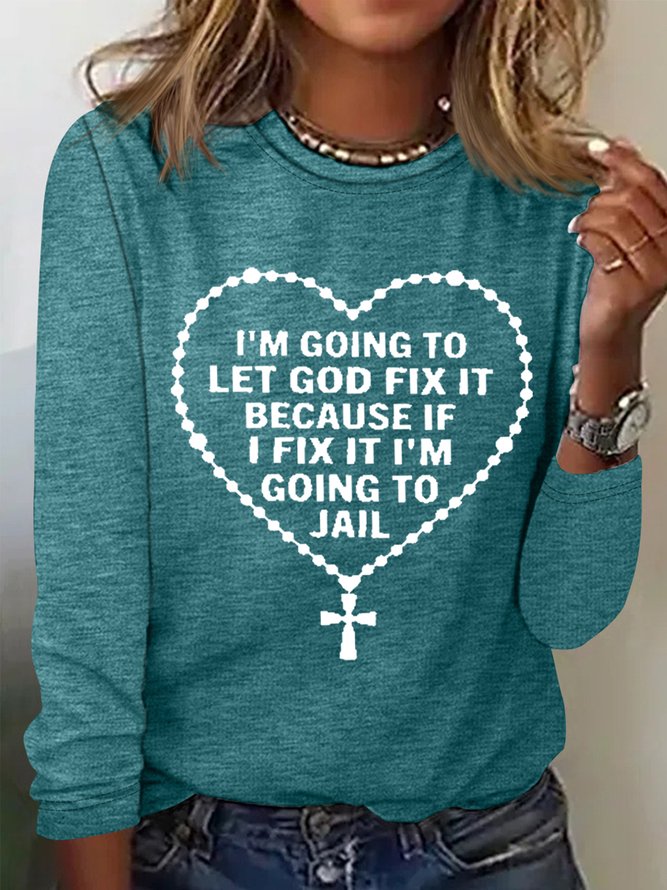 Women's Word I'm Going To Let God Fix It Simple Regular Fit Long Sleeve Top