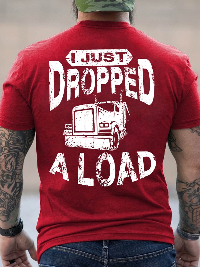 Men's I Just Dropped A Load Funny Trucks Graphic Print Casual Cotton Crew Neck Text Letters T-Shirt