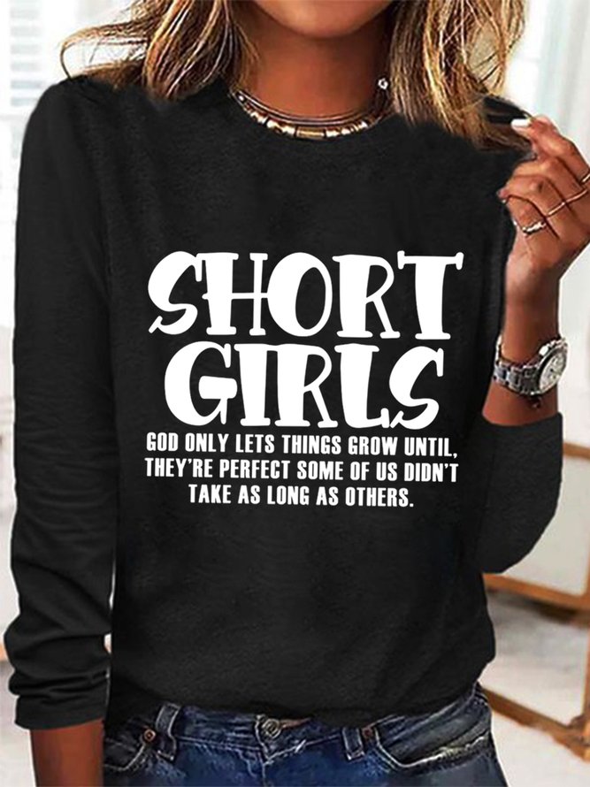 Funny Saying Short Girls God Only Lets Things Grow Until Long Sleeve Top
