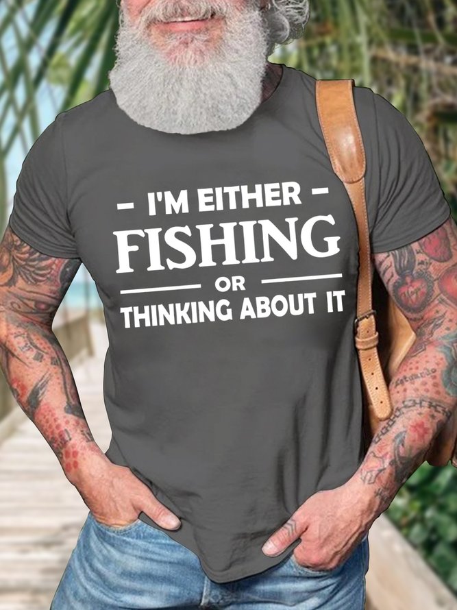 Men's I Am Either Fishing Thinking About It Funny Graphic Print Cotton Text Letters Casual Loose T-Shirt