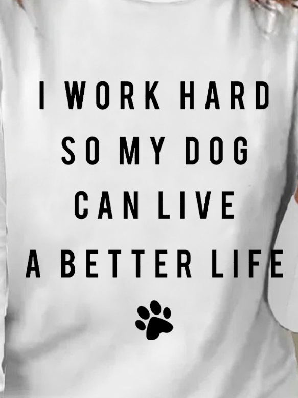 Dog Person I Work Hard So My Dog Can Live A Better Life Women's Long Sleeve T-Shirt