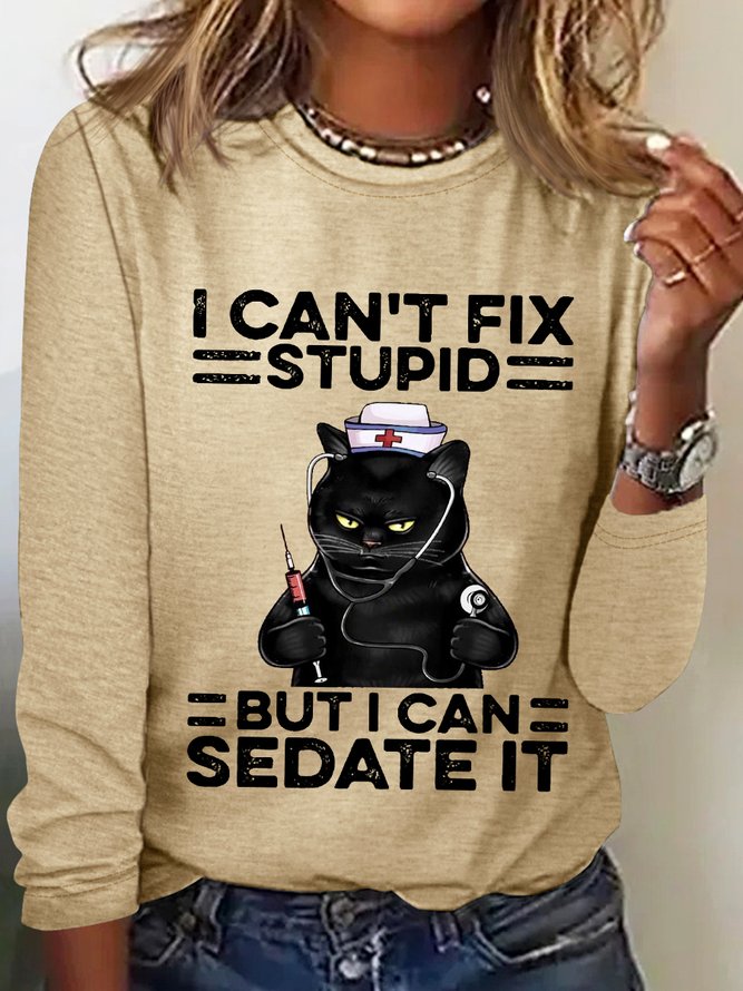 Women‘s Funny Black Cat Nurse I Can't Fix Stupid But I Can Sedate It Cotton-Blend Long Sleeve Top