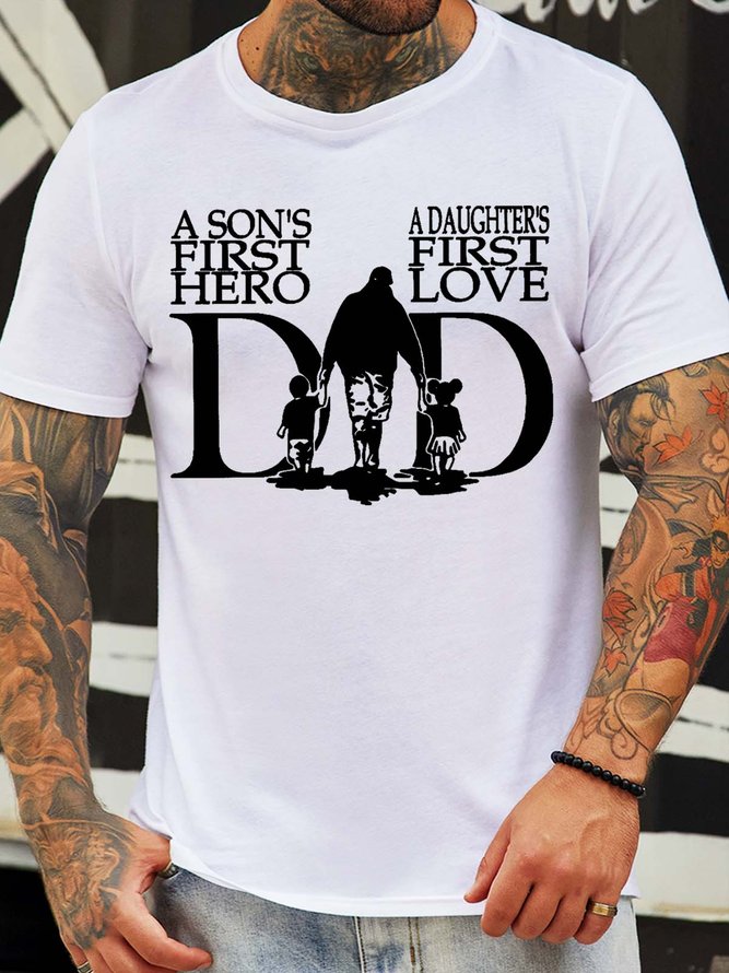 Men’s A Son’s First Hero A Daughter’s First Love Dad Cotton Casual T-Shirt