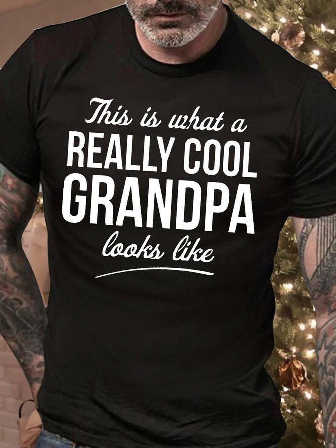 Men’s This Is What A Really Cool Grandpa Looks Like Regular Fit Text Letters Cotton Casual T-Shirt