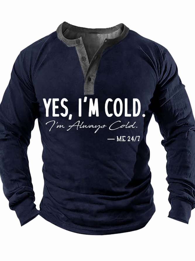 Men’s Yes I’m Cold I’m Always Cold Casual Text Letters Regular Fit Top