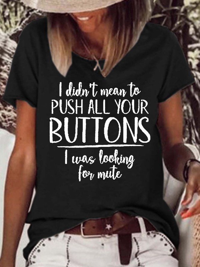 Women's Funny I Didn't Mean To Push All You r Buttons Print Casual T-Shirt