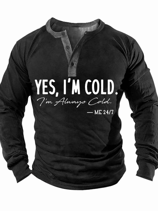 Men’s Yes I’m Cold I’m Always Cold Casual Text Letters Regular Fit Top