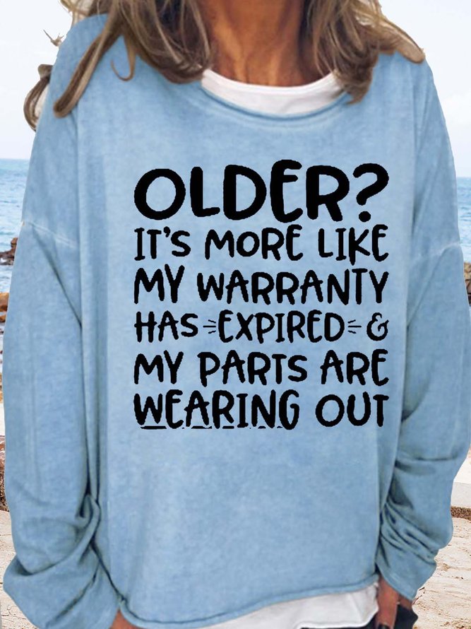 Women's Older It's More Like My Warranty Has Expired Print Casual Sweatshirt
