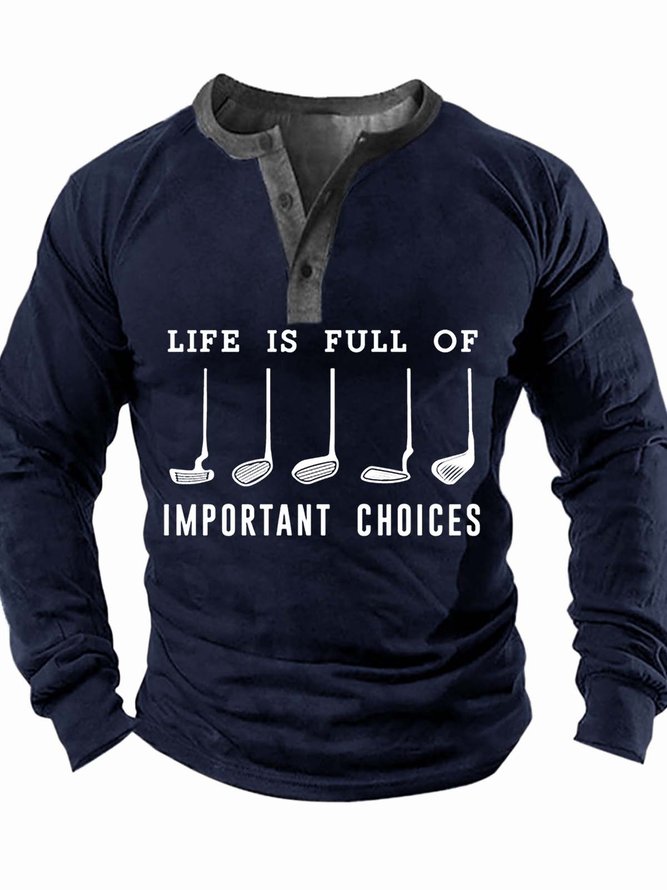 Men’s Life Is Full Of Important Choices Text Letters Half Open Collar Casual Top