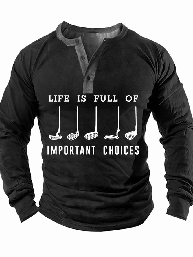 Men’s Life Is Full Of Important Choices Text Letters Half Open Collar Casual Top