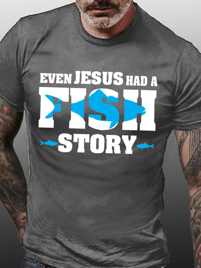 Even Jesus Had A Fish Story Men's T-Shirt