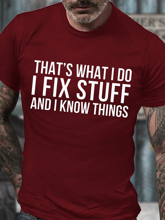 Men's That's What I Do I Fix Stuff Ans I Know Things Funny Graphic Print Crew Neck Casual Text Letters Cotton T-Shirt