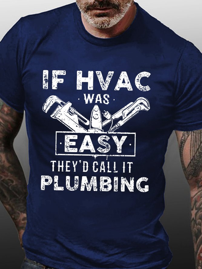 HVAC Technician Funny Saying Gift If HVAC Was Easy They'd Call It Plumbing Men's T-Shirt