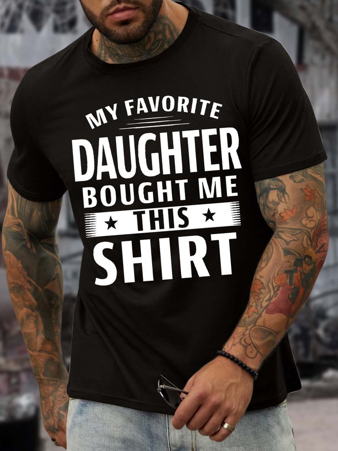 Men’s My Favorite Daughter Bought Me This Shirt Cotton Casual T-Shirt