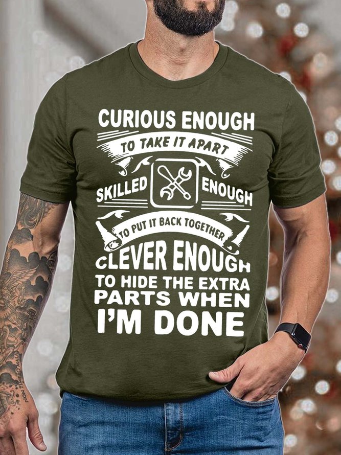 Men Curious Enough To Take It Apart Skilled Enough To Put It Back Together Clever Enough Fit Casual T-Shirt