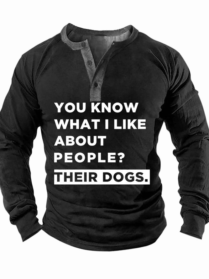 Men’s You Know What I Like About People Their Dogs Regular Fit Casual Top