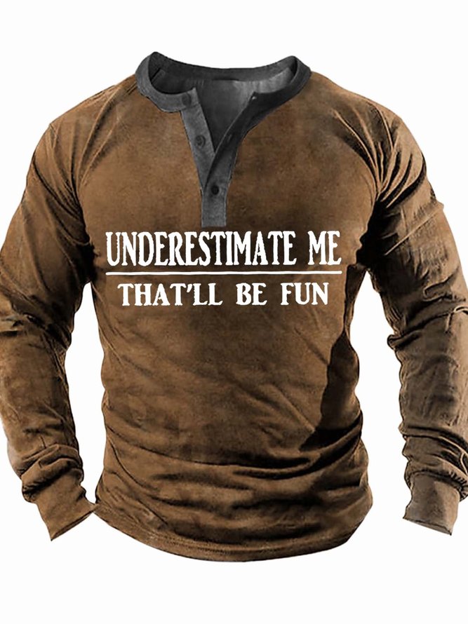 Men’s Underestimate Me That’ll Be Fun Casual Text Letters Top