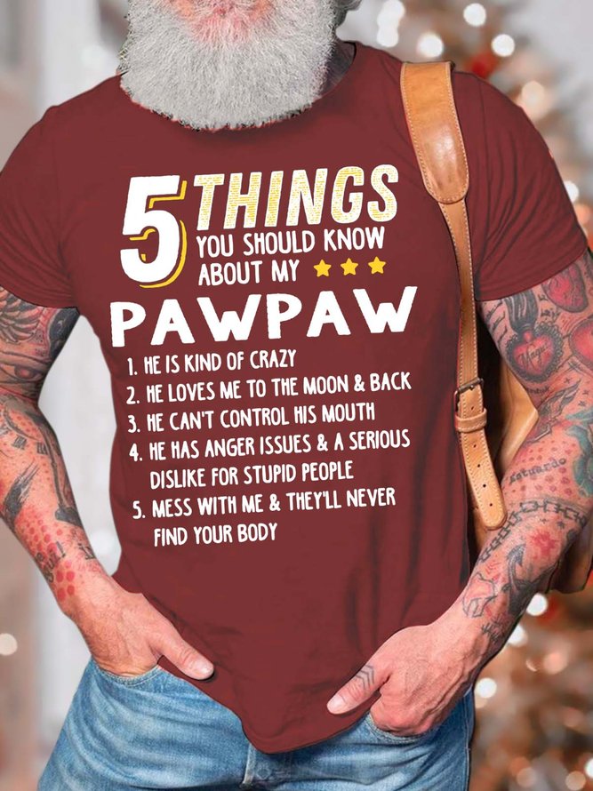 Men’s 5 Things You Should Know About My Pawpaw Crew Neck Casual Cotton T-Shirt