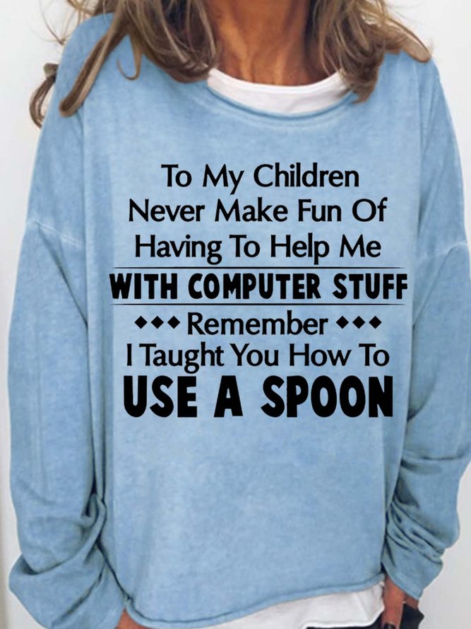 Women's Funny To My Children Casual Letters Sweatshirt