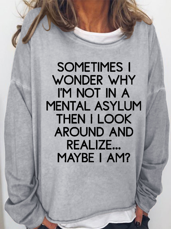 Women's Funny Word Sometimes I Wonder Simple Crew Neck Text Letters Sweatshirt