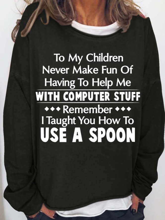Women's Funny To My Children Casual Letters Sweatshirt