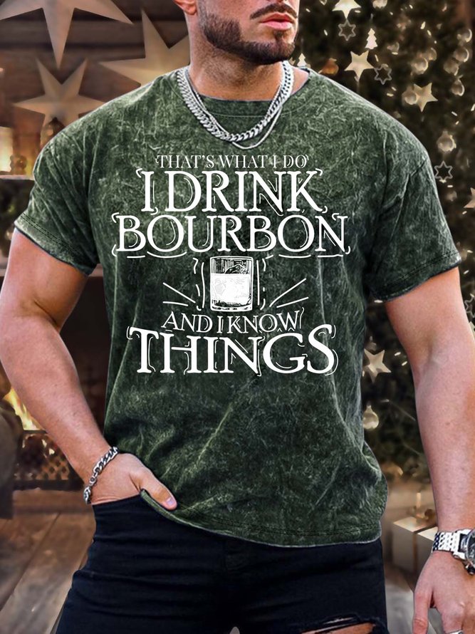 Men’s That’s What I Do I Drink Bourbon And I Know Things Casual Crew Neck Regular Fit T-Shirt